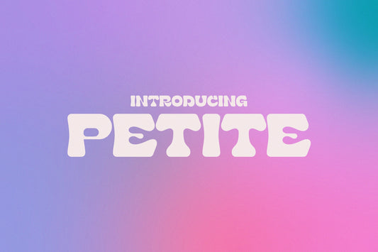 Introducing, Petite.