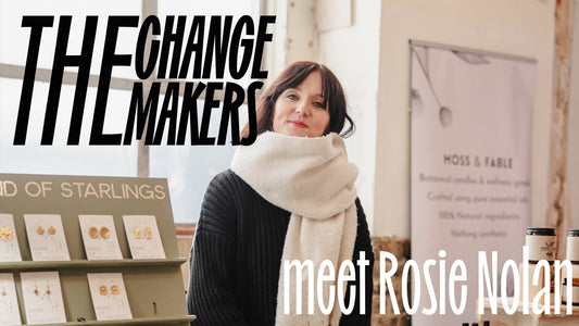 The Change Makers Pt. 2 - Rosie Nolan