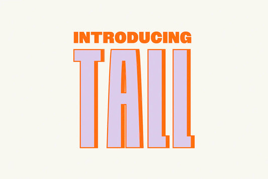 Introducing, Tall.